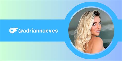 adriannaeves onlyfans|Adrianna Eves OnlyFans Videos